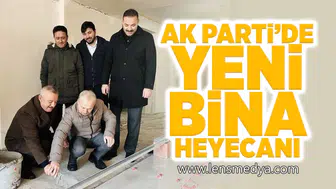 Ak Parti'de yeni bina heyecanı!