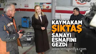 Kaymakam Şıktaş sanayi esnafını gezdi