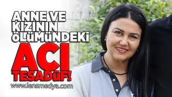 Anne ve kızının ölümündeki acı tesadüf!