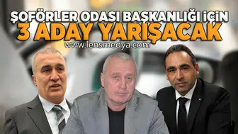 Şoförler Odası başkanlığı için 3 aday yarışacak!