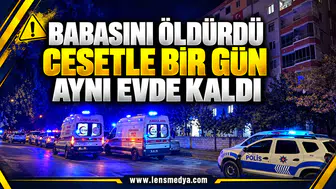Babasını öldürdü cesetle bir gün aynı evde kaldı