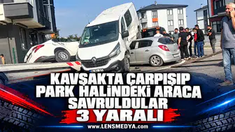 Kavşakta çarpışıp park halindeki araca savruldular: 3 yaralı