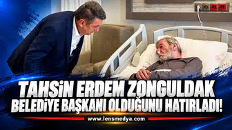 Tahsin Erdem Zonguldak Belediye Başkanı olduğunu hatırladı!