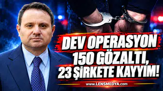 DEV OPERASYON: 150 GÖZALTI, 23 ŞİRKETE KAYYIM!