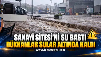 SANAYİ SİTESİ’Nİ SU BASTI  DÜKKÂNLAR SULAR ALTINDA KALDI