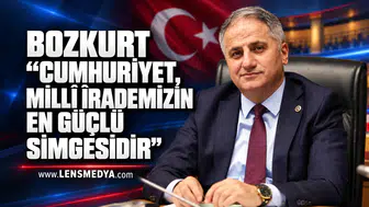 BOZKURT: “CUMHURİYET, MİLLÎ İRADEMİZİN EN GÜÇLÜ SİMGESİDİR”