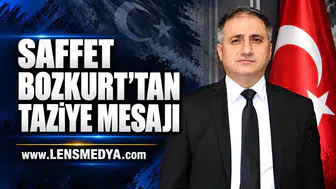 SAFFET BOZKURT’TAN TAZİYE MESAJI
