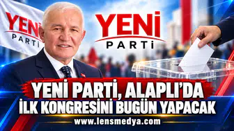 YENİ PARTİ, ALAPLI’DA İLK KONGRESİNİ BUGÜN YAPACAK