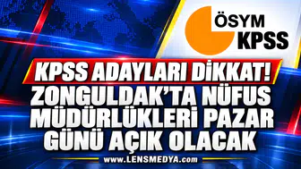 KPSS adayları dikkat! Zonguldak’ta nüfus müdürlükleri pazar günü açık olacak