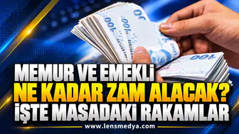 MEMUR VE EMEKLİYE OCAK ZAMMI: İŞTE MASADAKİ ORANLAR