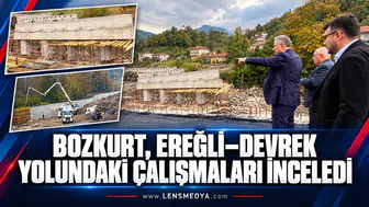 BOZKURT, EREĞLİ–DEVREK YOLUNDAKİ ÇALIŞMALARI İNCELEDİ