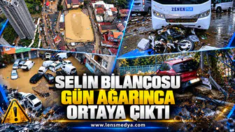 SELİN BİLANÇOSU GÜN AĞARINCA ORTAYA ÇIKTI