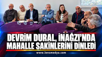 Devrim Dural, İnağzı’nda mahalle sakinlerini dinledi