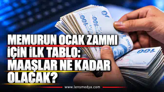 MEMURUN OCAK ZAMMI İÇİN İLK TABLO: MAAŞLAR NE KADAR OLACAK?