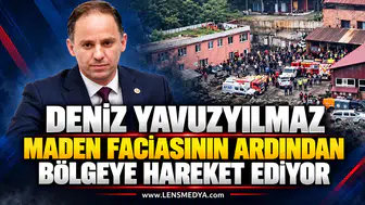 DENİZ YAVUZYILMAZ MADEN FACİASININ ARDINDAN BÖLGEYE HAREKET EDİYOR