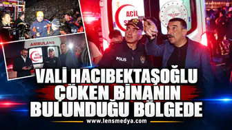 VALİ HACIBEKTAŞOĞLU ÇÖKEN BİNANIN BULUNDUĞU BÖLGEDE