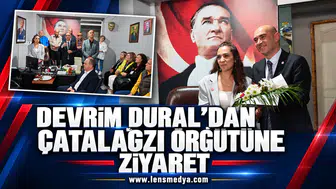 DEVRİM DURAL’DAN ÇATALAĞZI ÖRGÜTÜNE ZİYARET