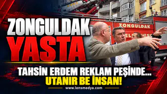 Zonguldak yasta, Tahsin Erdem reklam peşinde!