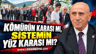 “KÖMÜRÜN KARASI MI, SİSTEMİN YÜZ KARASI MI?”
