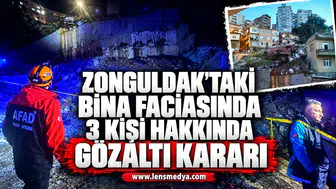 ZONGULDAK’TAKİ BİNA FACİASINDA 3 KİŞİ HAKKINDA GÖZALTI KARARI