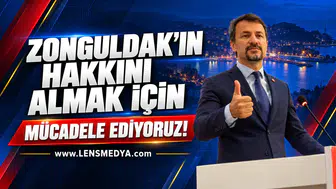 “ZONGULDAK’IN HAKKINI ALMAK İÇİN MÜCADELE EDİYORUZ”