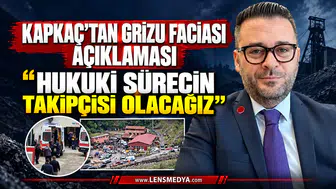 KAPKAÇ’TAN GRİZU FACİASI AÇIKLAMASI: HUKUKİ SÜRECİN TAKİPÇİSİ OLACAĞIZ