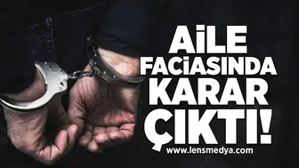 Aile Faciasında Karar Çıktı!