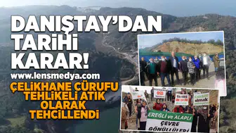 Danıştay'dan tarihi karar! Çelikhane cürufu tehlikeli atık  olarak tehcillendi!