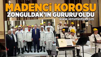 Madenci Korosu Zonguldak'ın gururu oldu!