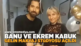 Banu ve Ekrem Kabuk Gelin Makyaj Stüdyosu açıldı!