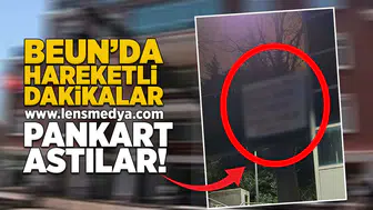 BEUN'da hareketli dakikalar... Pankart astılar!