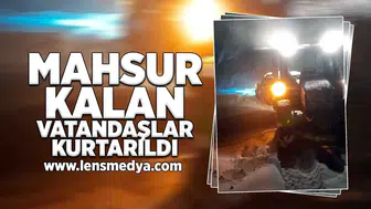 Mahsur kalan vatandaşlar kurtarıldı!