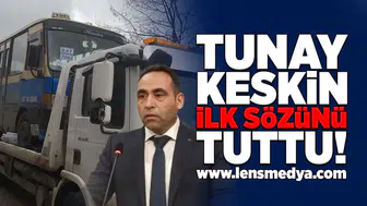 Tunay Keskin ilk sözünü tuttu!