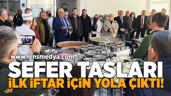 Sefer tasları ilk iftar için yola çıktı!