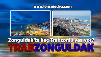 Zonguldak'ta kaç Trabzonlu yaşıyor?