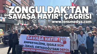 Zonguldak'tan "Savaşa Hayır" çağrısı!