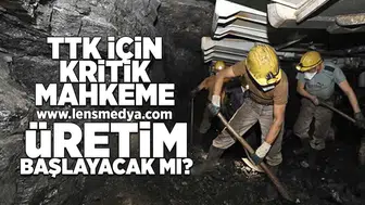 TTK için kritik mahkeme... Üretim başlayacak mı?