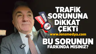 Trafik sorununa dikkat çekti!
