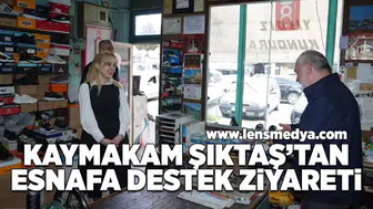 Kaymakam Sıktaş'tan esnafa destek ziyareti