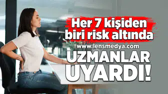 Her 7 kişiden biri risk altında! Uzmanlar uyardı!