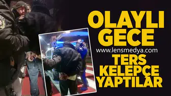 Olaylı gece... Ters kelepçe yaptılar!