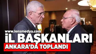 İl Başkanları Ankara'da toplandı!