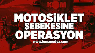 Motosiklet şebekesine operasyon!