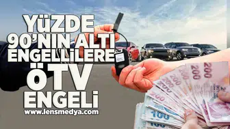 Yüzde 90'nın altı engellilere ötv şoku