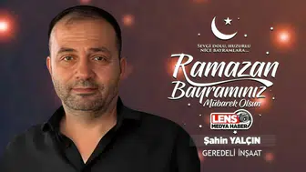 Şahin Yalçın'ın Ramazan Bayramı Mesajı