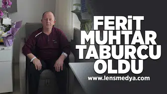 Ferit Muhtar taburcu oldu!