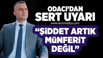 Odacı'dan sert uyarı: "Şiddet artık münferit değil"