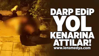 Darp edip yol kenarına attılar!