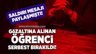 Gözaltına alınan öğrenci serbest bırakıldı