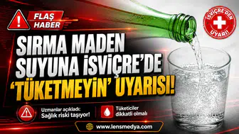 TÜRK MARKASI MADEN SUYUNA  İSVİÇRE’DE “TÜKETMEYİN” UYARISI!